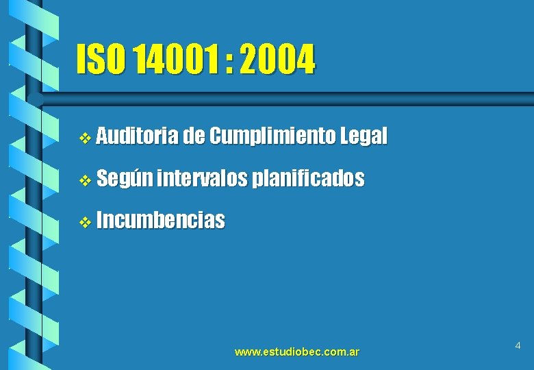 ISO 14001 : 2004 v Auditoria de Cumplimiento Legal v Según intervalos planificados v