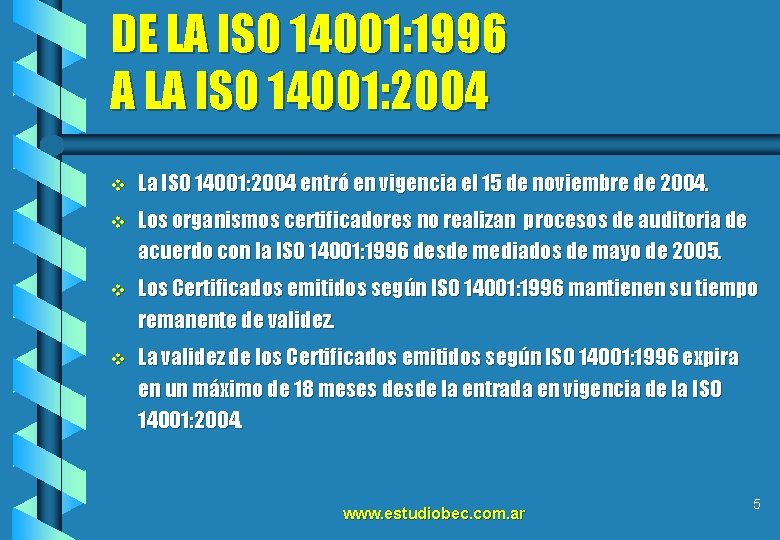 DE LA ISO 14001: 1996 A LA ISO 14001: 2004 v La ISO 14001: