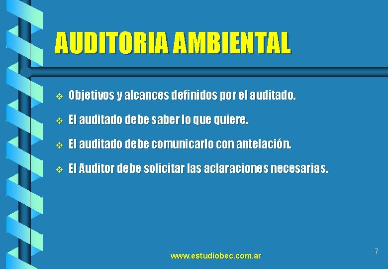 AUDITORIA AMBIENTAL v Objetivos y alcances definidos por el auditado. v El auditado debe