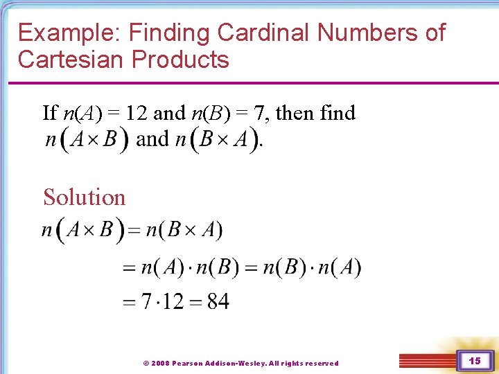Example: Finding Cardinal Numbers of Cartesian Products If n(A) = 12 and n(B) = Example: Finding Cardinal Numbers of Cartesian Products If n(A) = 12 and n(B) =