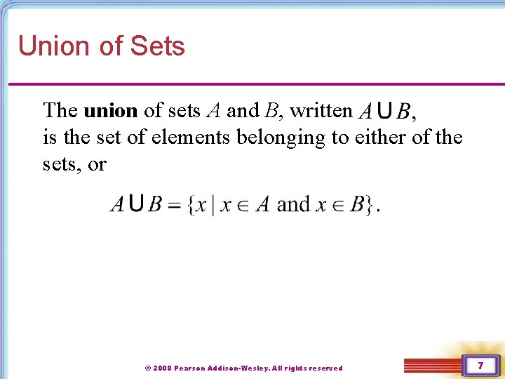 Union of Sets The union of sets A and B, written is the set Union of Sets The union of sets A and B, written is the set