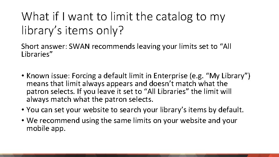 What if I want to limit the catalog to my library’s items only? Short
