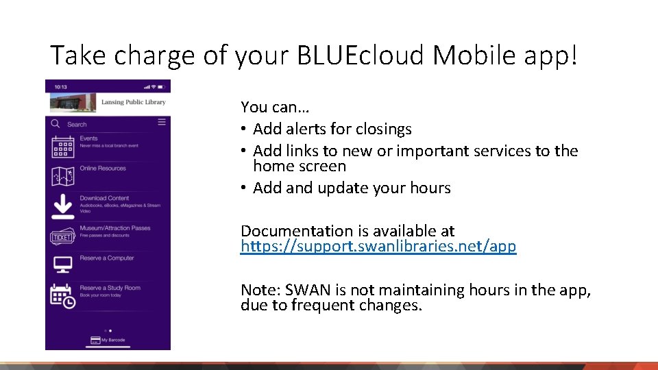 Take charge of your BLUEcloud Mobile app! You can… • Add alerts for closings