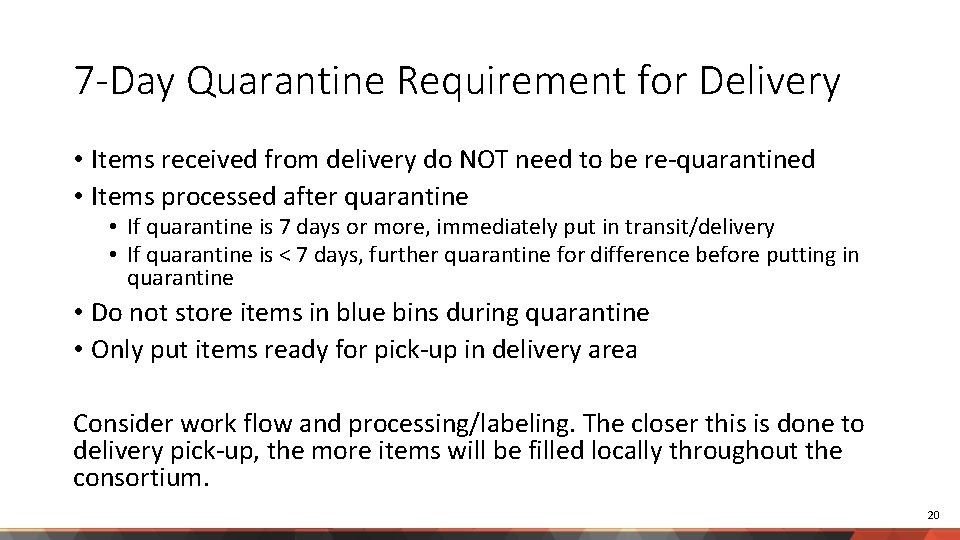 7 -Day Quarantine Requirement for Delivery • Items received from delivery do NOT need