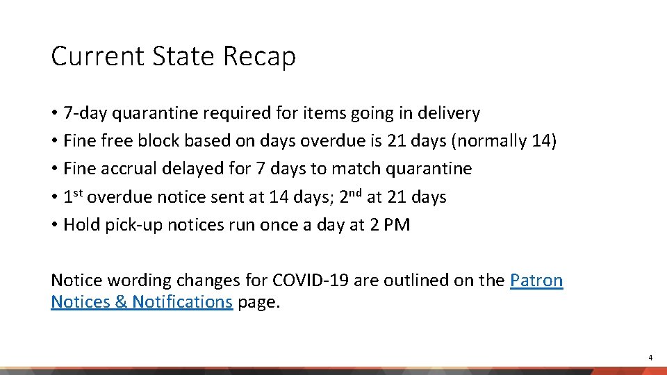 Current State Recap • 7 -day quarantine required for items going in delivery •
