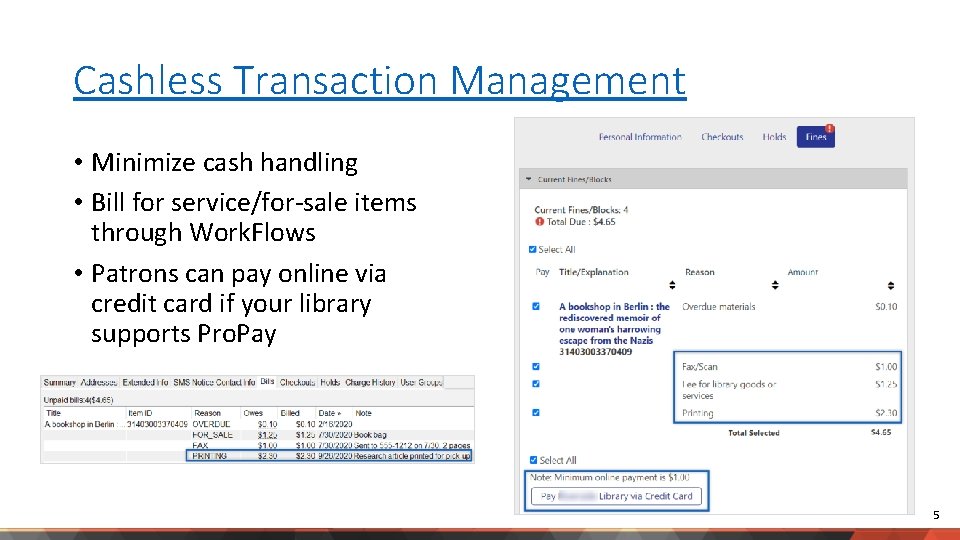 Cashless Transaction Management • Minimize cash handling • Bill for service/for-sale items through Work.