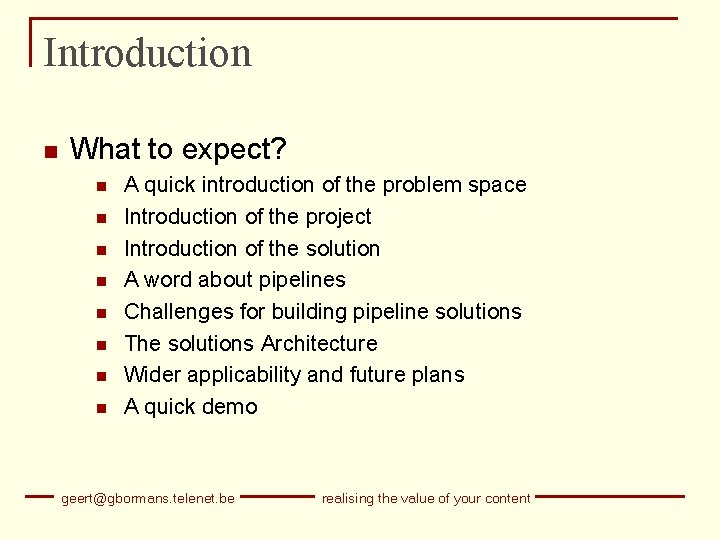 Introduction n What to expect? n n n n A quick introduction of the