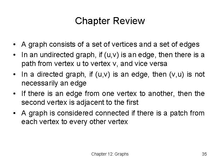 Chapter Review • A graph consists of a set of vertices and a set Chapter Review • A graph consists of a set of vertices and a set