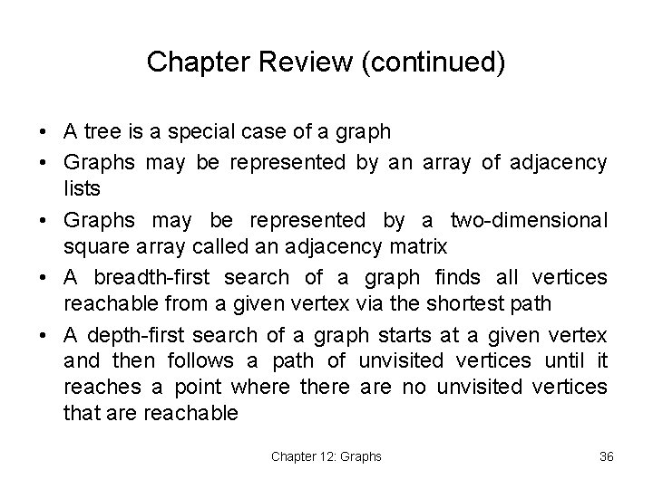 Chapter Review (continued) • A tree is a special case of a graph • Chapter Review (continued) • A tree is a special case of a graph •