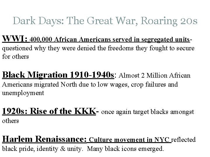 Dark Days: The Great War, Roaring 20 s WWI: 400, 000 African Americans served