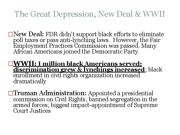 The Great Depression, New Deal & WWII �New Deal: FDR didn’t support black efforts