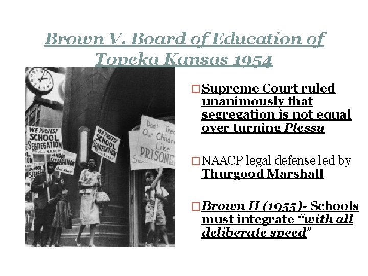 Brown V. Board of Education of Topeka Kansas 1954 � Supreme Court ruled unanimously