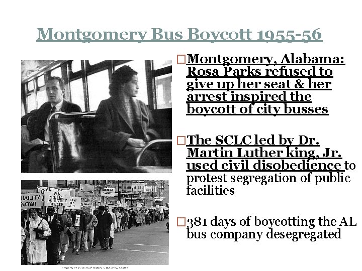 Montgomery Bus Boycott 1955 -56 �Montgomery, Alabama: Rosa Parks refused to give up her