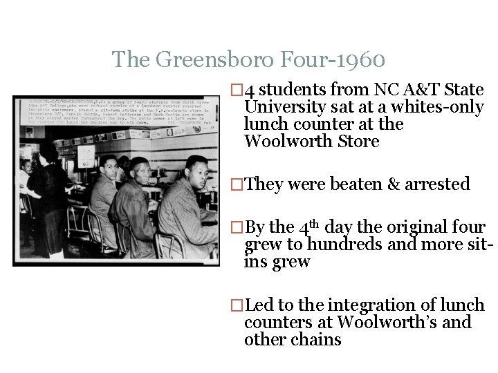 The Greensboro Four-1960 � 4 students from NC A&T State University sat at a