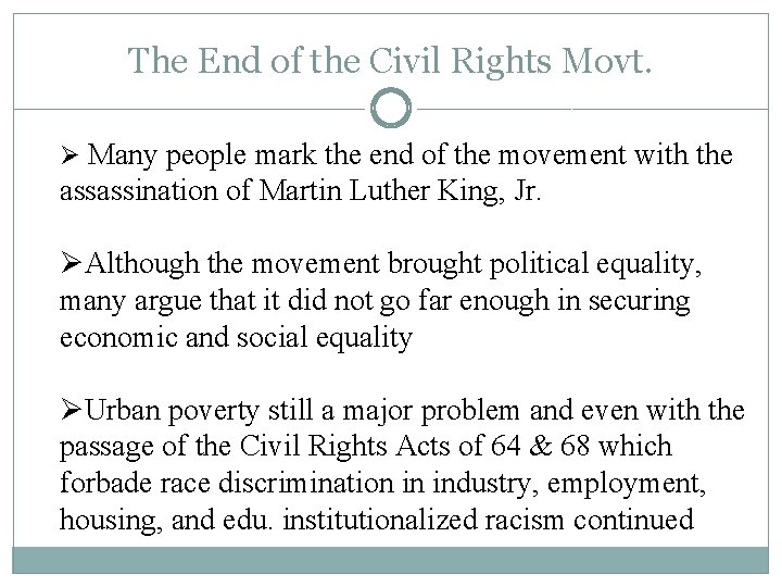 The End of the Civil Rights Movt. Ø Many people mark the end of