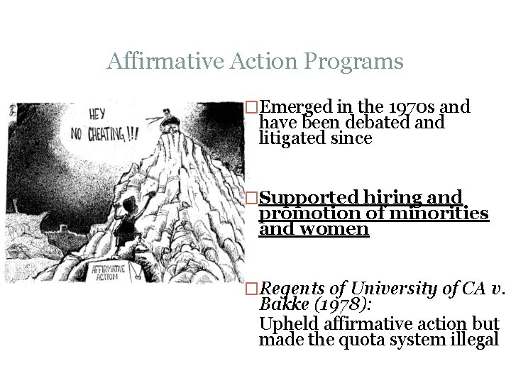 Affirmative Action Programs �Emerged in the 1970 s and have been debated and litigated