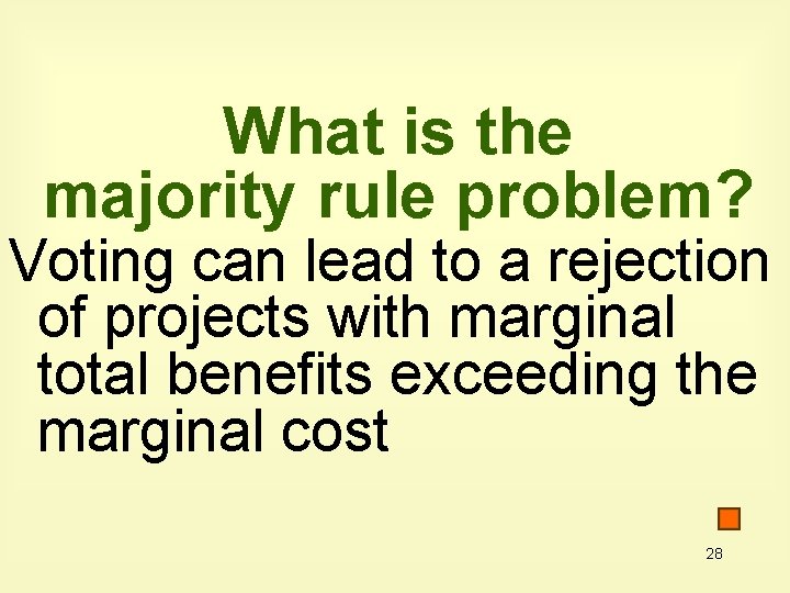 What is the majority rule problem? Voting can lead to a rejection of projects
