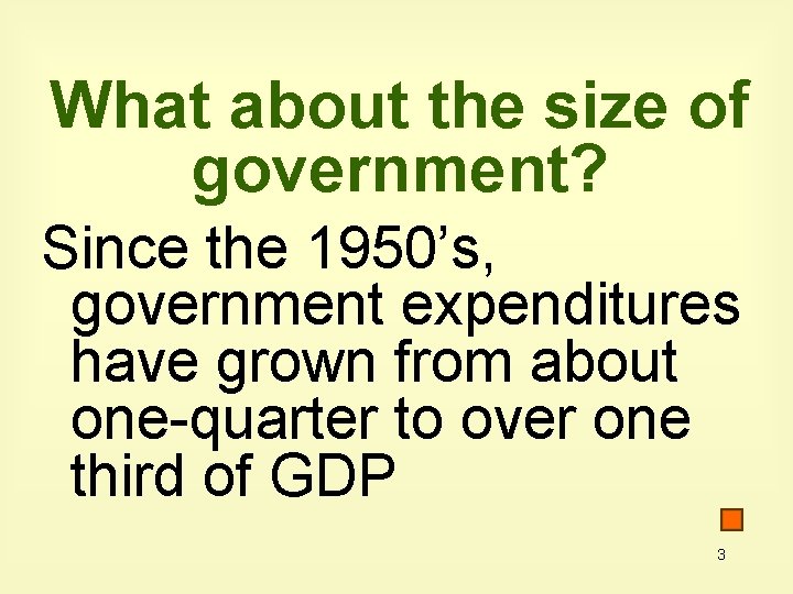 What about the size of government? Since the 1950’s, government expenditures have grown from