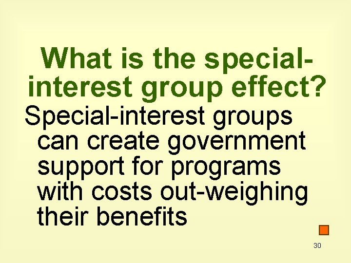 What is the specialinterest group effect? Special-interest groups can create government support for programs