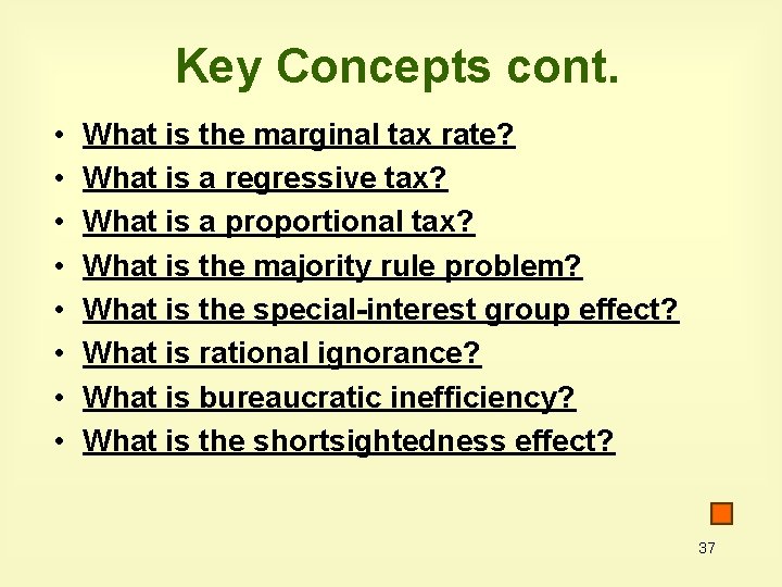 Key Concepts cont. • • What is the marginal tax rate? What is a