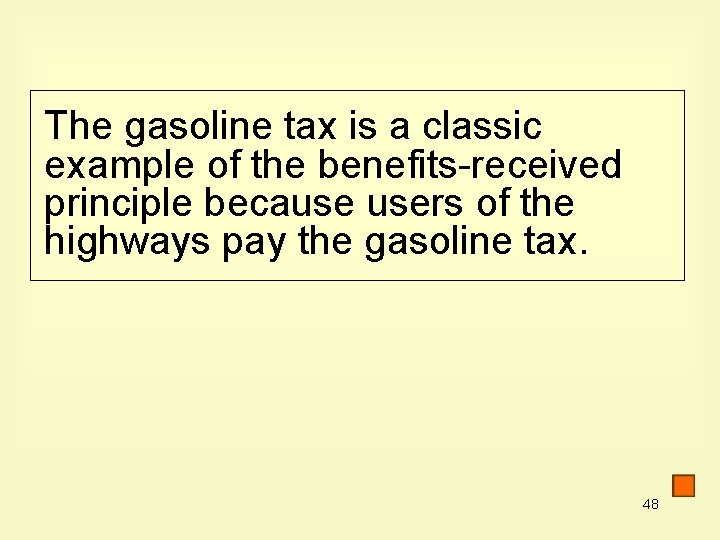The gasoline tax is a classic example of the benefits-received principle because users of