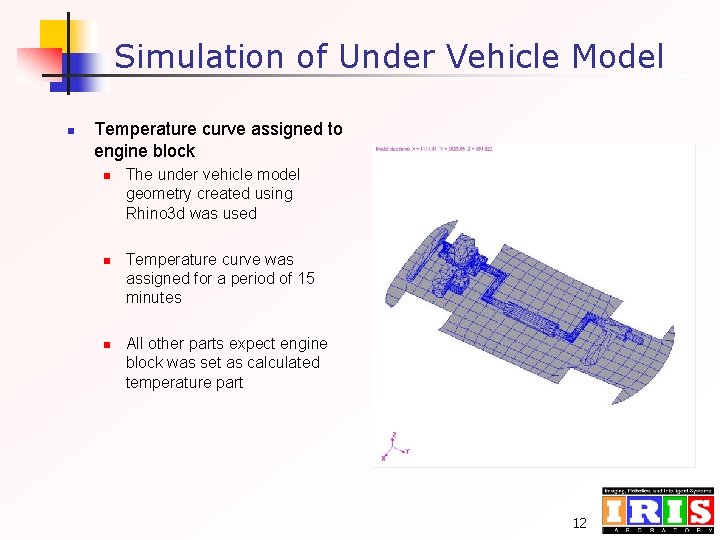 Simulation of Under Vehicle Model n Temperature curve assigned to engine block n n