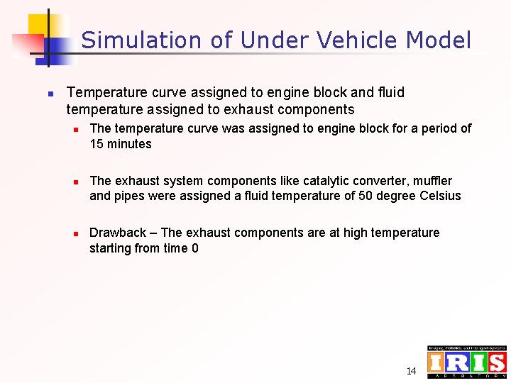 Simulation of Under Vehicle Model n Temperature curve assigned to engine block and fluid