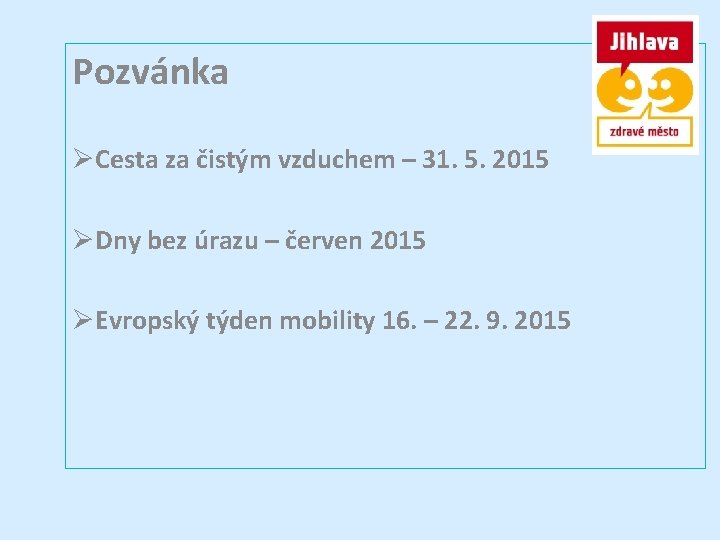 Pozvánka ØCesta za čistým vzduchem – 31. 5. 2015 ØDny bez úrazu – červen