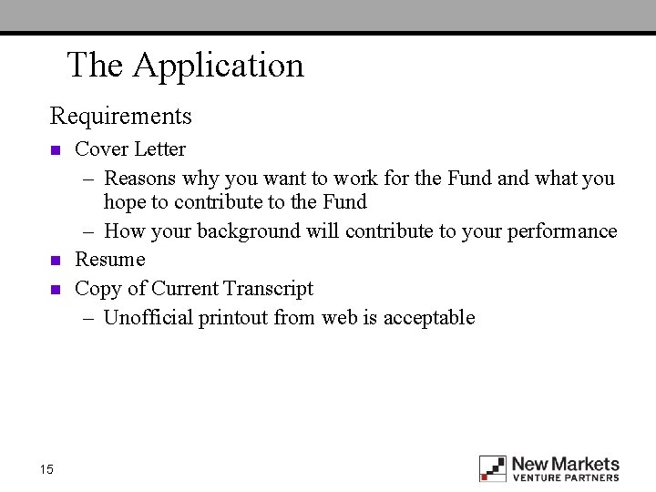 The Application Requirements n n n 15 Cover Letter – Reasons why you want