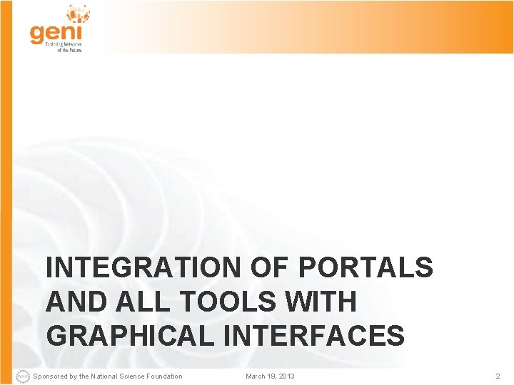 INTEGRATION OF PORTALS AND ALL TOOLS WITH GRAPHICAL INTERFACES Sponsored by the National Science