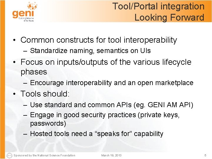 Tool/Portal integration Looking Forward • Common constructs for tool interoperability – Standardize naming, semantics