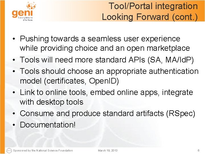 Tool/Portal integration Looking Forward (cont. ) • Pushing towards a seamless user experience while