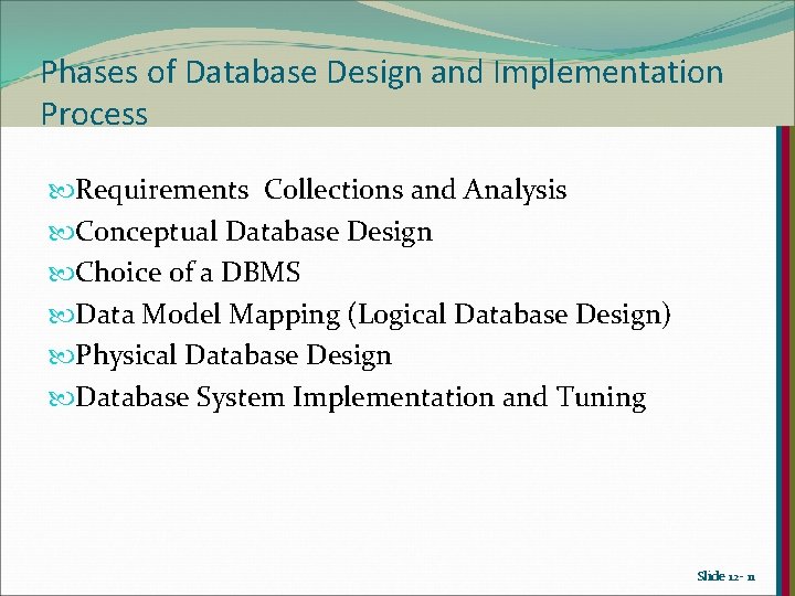 Phases of Database Design and Implementation Process Requirements Collections and Analysis Conceptual Database Design Phases of Database Design and Implementation Process Requirements Collections and Analysis Conceptual Database Design