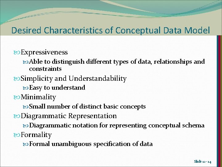 Desired Characteristics of Conceptual Data Model Expressiveness Able to distinguish different types of data, Desired Characteristics of Conceptual Data Model Expressiveness Able to distinguish different types of data,