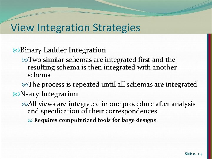 View Integration Strategies Binary Ladder Integration Two similar schemas are integrated first and the View Integration Strategies Binary Ladder Integration Two similar schemas are integrated first and the