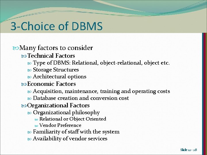 3 -Choice of DBMS Many factors to consider Technical Factors Type of DBMS: Relational, 3 -Choice of DBMS Many factors to consider Technical Factors Type of DBMS: Relational,