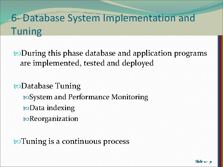 6 - Database System Implementation and Tuning During this phase database and application programs 6 - Database System Implementation and Tuning During this phase database and application programs