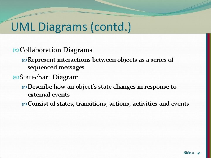 UML Diagrams (contd. ) Collaboration Diagrams Represent interactions between objects as a series of UML Diagrams (contd. ) Collaboration Diagrams Represent interactions between objects as a series of