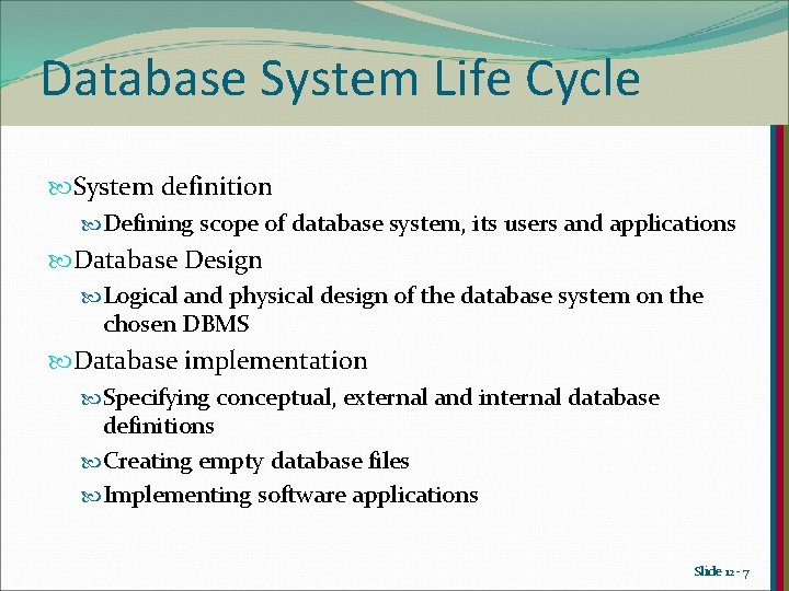 Database System Life Cycle System definition Defining scope of database system, its users and Database System Life Cycle System definition Defining scope of database system, its users and