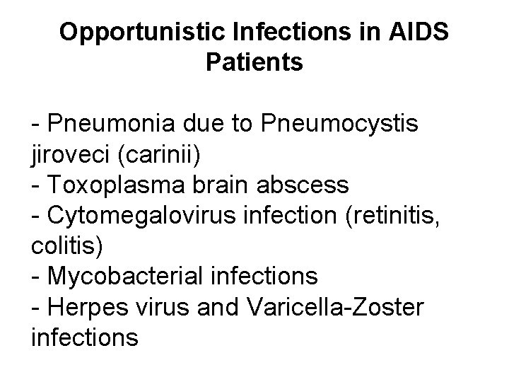Opportunistic Infections in AIDS Patients - Pneumonia due to Pneumocystis jiroveci (carinii) - Toxoplasma