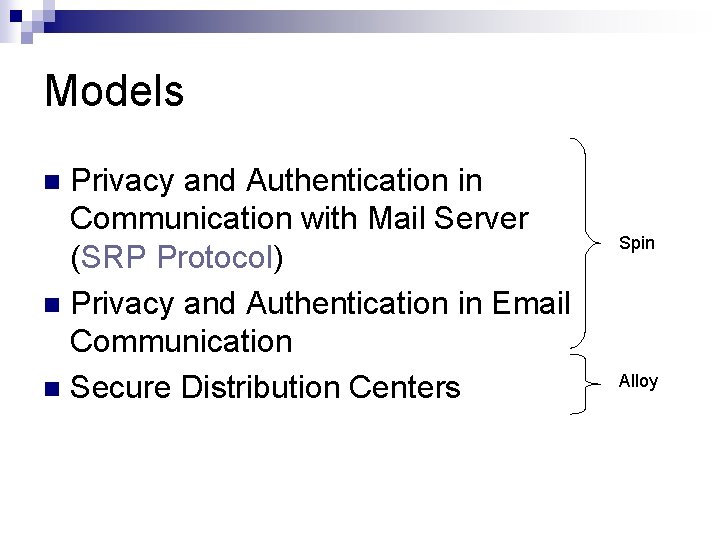 Models Privacy and Authentication in Communication with Mail Server (SRP Protocol) n Privacy and