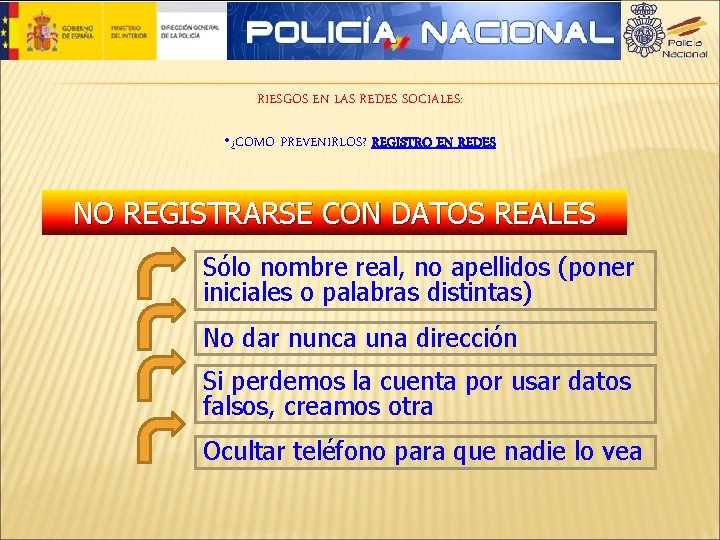 RIESGOS EN LAS REDES SOCIALES: • ¿COMO PREVENIRLOS? REGISTRO EN REDES NO REGISTRARSE CON