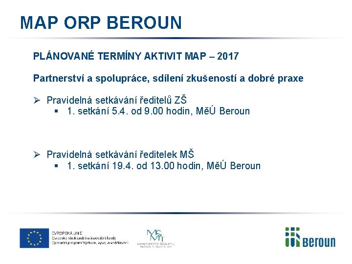 MAP ORP BEROUN PLÁNOVANÉ TERMÍNY AKTIVIT MAP – 2017 Partnerství a spolupráce, sdílení zkušeností