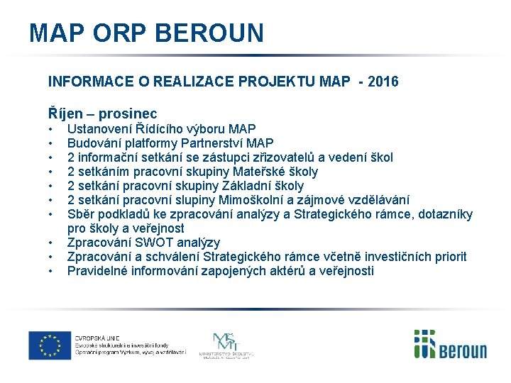 MAP ORP BEROUN INFORMACE O REALIZACE PROJEKTU MAP - 2016 Říjen – prosinec •