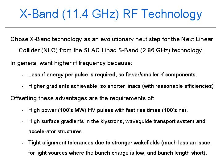 X-Band (11. 4 GHz) RF Technology Chose X-Band technology as an evolutionary next step