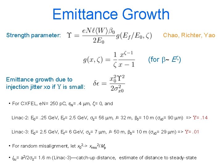 Emittance Growth Strength parameter: Chao, Richter, Yao (for ~ E ) Emittance growth due