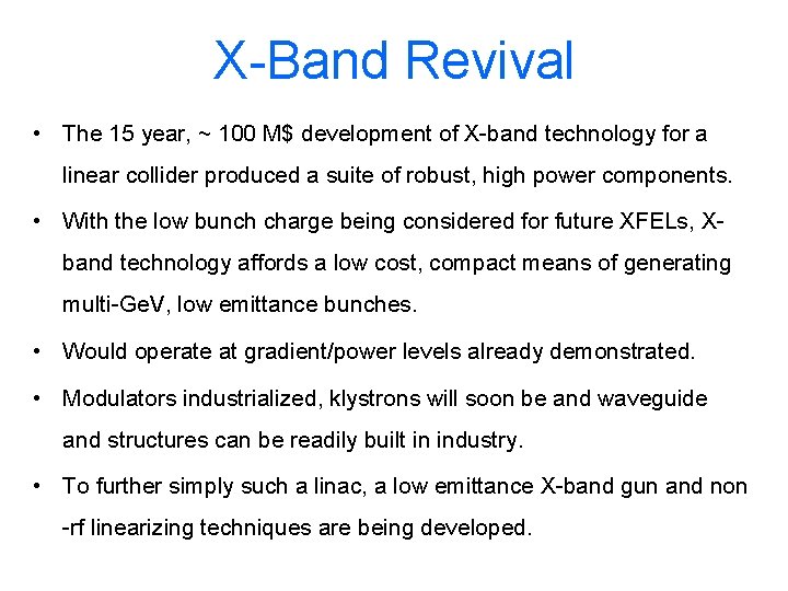 X-Band Revival • The 15 year, ~ 100 M$ development of X-band technology for