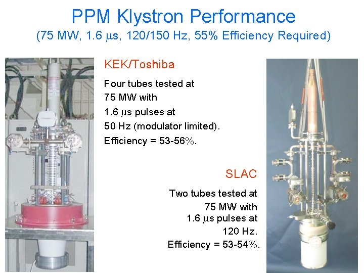 PPM Klystron Performance (75 MW, 1. 6 s, 120/150 Hz, 55% Efficiency Required) KEK/Toshiba