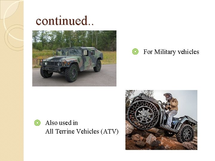 continued. . For Military vehicles Also used in All Terrine Vehicles (ATV) 