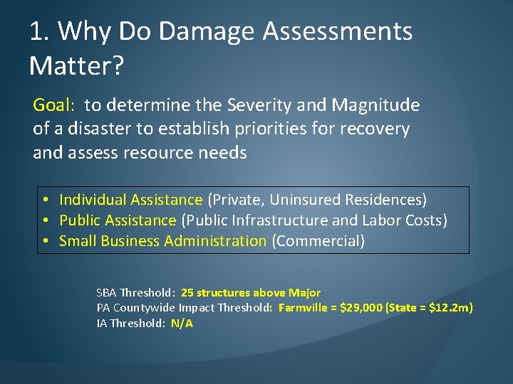 1. Why Do Damage Assessments Matter? Goal: to determine the Severity and Magnitude of